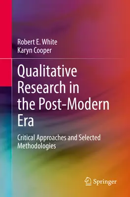 Qualitative Forschung in der postmodernen Ära: Kritische Ansätze und ausgewählte Methodologien - Qualitative Research in the Post-Modern Era: Critical Approaches and Selected Methodologies