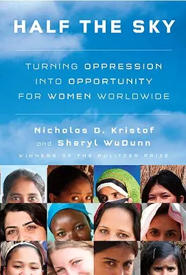 Die Hälfte des Himmels: Unterdrückung in Chancen für Frauen weltweit verwandeln - Half the Sky: Turning Oppression Into Opportunity for Women Worldwide