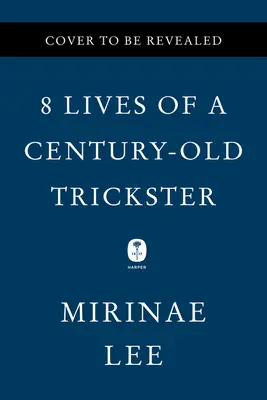 8 Leben eines jahrhundertealten Tricksters - 8 Lives of a Century-Old Trickster