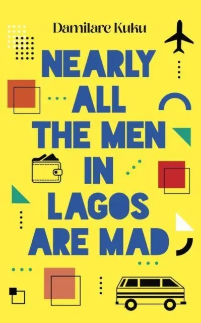 Nahezu alle Männer in Lagos sind verrückt - Nearly All the Men in Lagos are Mad