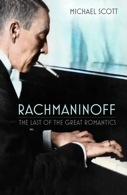 Rachmaninoff - Der letzte der großen Romantiker - Rachmaninoff - The Last of the Great Romantics