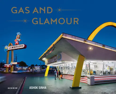 Gas und Glamour: Architektur am Straßenrand in Los Angeles - Gas and Glamour: Roadside Architecture in Los Angeles