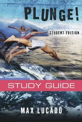 Eintauchen! Come Thirsty Student Edition - Plunge!: Come Thirsty Student Edition