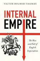 Inneres Reich: Aufstieg und Fall des englischen Imperialismus - Internal Empire: The Rise and Fall of English Imperialism