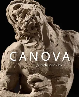 Canova: Skizzieren in Ton - Canova: Sketching in Clay