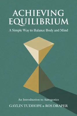 Das Gleichgewicht erreichen: Ein einfacher Weg zum Gleichgewicht von Körper und Geist - Achieving Equilibrium: A Simple Way to Balance Body and Mind