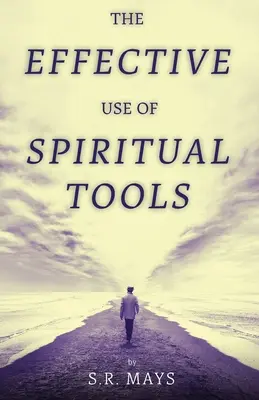 Der wirksame Einsatz spiritueller Werkzeuge - The Effective Use of Spiritual Tools