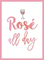 Rose All Day - Rezepte, Zitate und Aussagen für Rosenliebhaber - Rose All Day - Recipes, Quotes and Statements for Rose Lovers