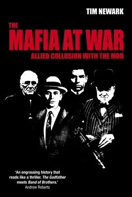 Die Mafia im Krieg: Alliierte Absprachen mit der Mafia - The Mafia at War: Allied Collusion with the Mob