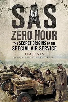 SAS Zero Hour: Die geheimen Ursprünge des Special Air Service - SAS Zero Hour: The Secret Origins of the Special Air Service