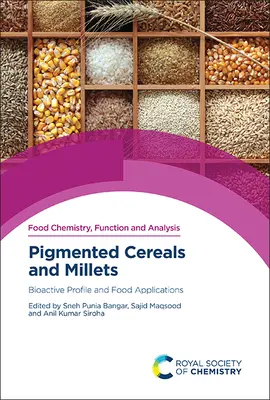 Pigmentierte Getreide und Hirse: Bioaktives Profil und Lebensmittelanwendungen - Pigmented Cereals and Millets: Bioactive Profile and Food Applications