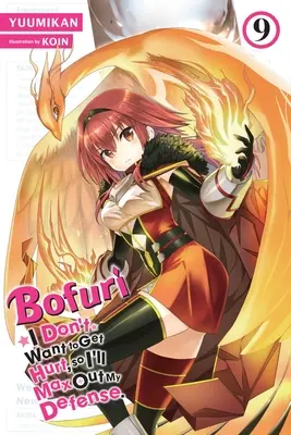 Bofuri: Ich will nicht verletzt werden, also maximiere ich meine Verteidigung, Bd. 9 (Light Novel) - Bofuri: I Don't Want to Get Hurt, So I'll Max Out My Defense., Vol. 9 (Light Novel)