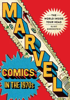 Marvel Comics in den 1970er Jahren: Die Welt in deinem Kopf - Marvel Comics in the 1970s: The World Inside Your Head