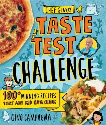 Chef Gino's Taste Test Challenge: 100+ Gewinnerrezepte, die jedes Kind kochen kann - Chef Gino's Taste Test Challenge: 100+ Winning Recipes That Any Kid Can Cook