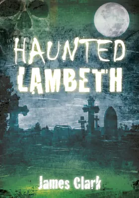 Lambeth im Spuk - Haunted Lambeth