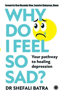 Warum bin ich so traurig?: Ihr Weg zur Heilung von Depressionen - Why Do I Feel So Sad?: Your pathway to healing depression