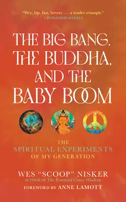 Der Urknall, der Buddha und der Babyboom: Die spirituellen Experimente meiner Generation - The Big Bang, the Buddha, and the Baby Boom: The Spiritual Experiments of My Generation