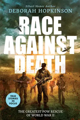 Wettlauf gegen den Tod: Die größte Kriegsgefangenenrettung des Zweiten Weltkriegs (Scholastic Focus) - Race Against Death: The Greatest POW Rescue of World War II (Scholastic Focus)