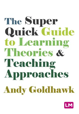 Der Super Quick Guide zu Lerntheorien und Lehransätzen - The Super Quick Guide to Learning Theories and Teaching Approaches