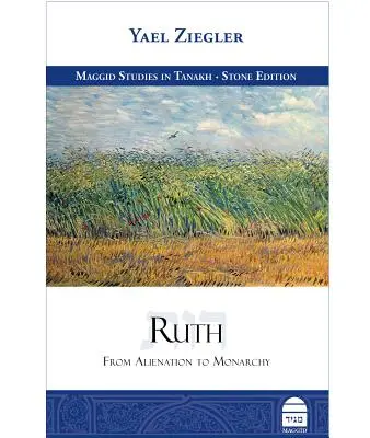 Ruth: Von der Entfremdung zur Monarchie - Ruth: From Alienation to Monarchy