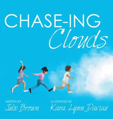 Verfolgungswolken: Chase-Ing Clouds - Chase-Ing Clouds