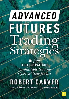 Fortgeschrittene Futures-Handelsstrategien - Advanced Futures Trading Strategies