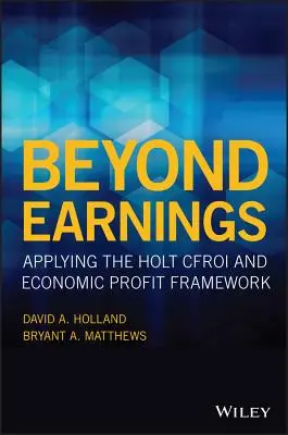 Jenseits der Erträge: Die Anwendung des Holt Cfroi und des Economic Profit Framework - Beyond Earnings: Applying the Holt Cfroi and Economic Profit Framework