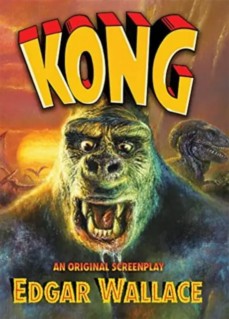 Kong: Ein Originaldrehbuch von Edgar Wallace - Kong: An Original Screenplay by Edgar Wallace