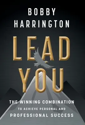 Führen Sie: Die Erfolgskombination für persönlichen und beruflichen Erfolg - Lead You: The Winning Combination to Achieve Personal and Professional Success
