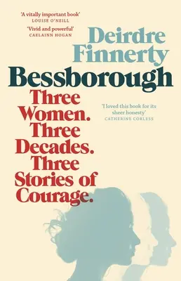 Bessborough: Drei Frauen. Drei Jahrzehnte. Drei Geschichten über Mut. - Bessborough: Three Women. Three Decades. Three Stories of Courage.