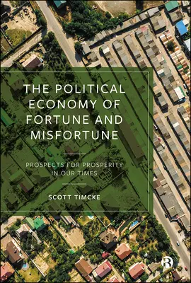 Die politische Ökonomie von Glück und Unglück: Perspektiven für den Wohlstand in unserer Zeit - The Political Economy of Fortune and Misfortune: Prospects for Prosperity in Our Times