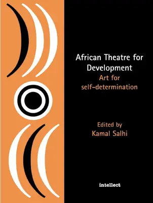 Afrikanisches Theater für Entwicklung: Kunst für Selbstbestimmung - African Theatre for Development: Art for Self-determination