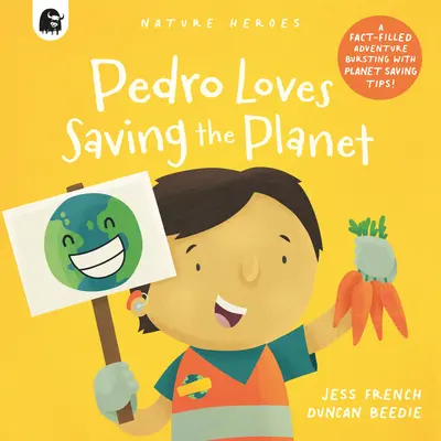 Pedro liebt es, den Planeten zu retten: Ein faktenreiches Abenteuer voller Ideen! - Pedro Loves Saving the Planet: A Fact-Filled Adventure Bursting with Ideas!