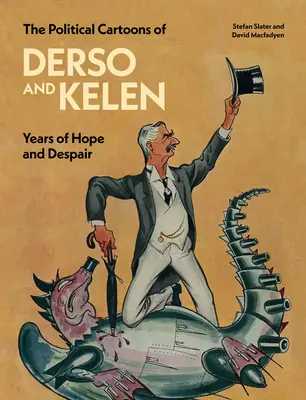 Die politischen Cartoons von Derso und Kelen: Jahre der Hoffnung und Verzweiflung - The Political Cartoons of Derso and Kelen: Years of Hope and Despair
