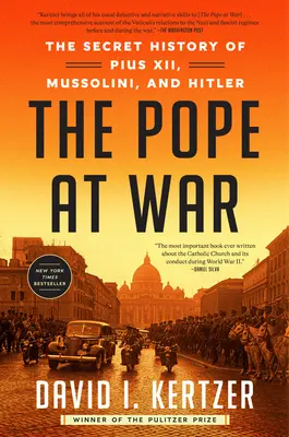 Der Papst im Krieg: Die geheime Geschichte von Pius XII., Mussolini und Hitler - The Pope at War: The Secret History of Pius XII, Mussolini, and Hitler
