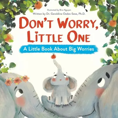 Don't Worry, Little One: Ein kleines Buch über große Sorgen - Don't Worry, Little One: A Little Book About Big Worries