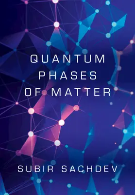 Quantenphasen der Materie (Sachdev Subir (Harvard University Massachusetts)) - Quantum Phases of Matter (Sachdev Subir (Harvard University Massachusetts))