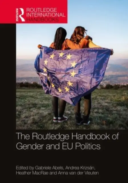 Das Routledge-Handbuch zur Geschlechter- und Europapolitik - The Routledge Handbook of Gender and Eu Politics