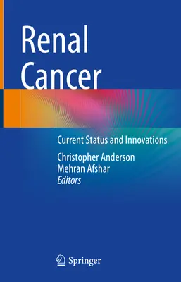 Nierenkrebs: Aktueller Stand und Neuerungen - Renal Cancer: Current Status and Innovations