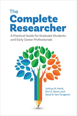 Der komplette Forscher: Ein praktischer Leitfaden für Doktoranden und Berufseinsteiger - The Complete Researcher: A Practical Guide for Graduate Students and Early Career Professionals