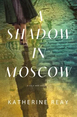 Ein Schatten in Moskau: Ein Roman aus dem Kalten Krieg - A Shadow in Moscow: A Cold War Novel