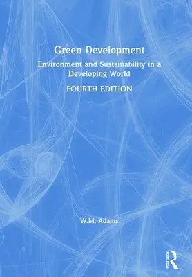 Grüne Entwicklung: Umwelt und Nachhaltigkeit in einer sich entwickelnden Welt - Green Development: Environment and Sustainability in a Developing World
