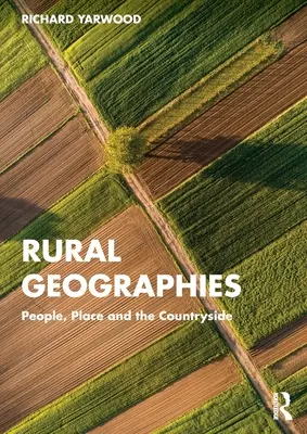 Ländliche Geographien: Menschen, Orte und der ländliche Raum - Rural Geographies: People, Place and the Countryside