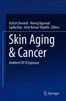 Hautalterung und Krebs: Uv-R-Exposition in der Umgebung - Skin Aging & Cancer: Ambient Uv-R Exposure