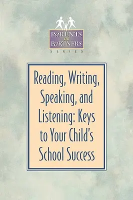 Lesen, Schreiben, Sprechen und Zuhören: Schlüssel zum Schulerfolg Ihres Kindes - Reading, Writing, Speaking, and Listening: Keys to Your Child's School Success