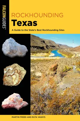 Rockhounding Texas: Ein Führer zu den besten Rockhounding-Plätzen des Staates - Rockhounding Texas: A Guide to the State's Best Rockhounding Sites