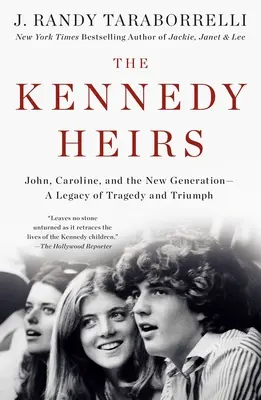 Die Kennedy-Erben: John, Caroline und die neue Generation - ein Vermächtnis von Tragödie und Triumph - The Kennedy Heirs: John, Caroline, and the New Generation - A Legacy of Tragedy and Triumph