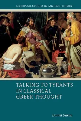 Das Gespräch mit Tyrannen im klassischen griechischen Denken - Talking to Tyrants in Classical Greek Thought