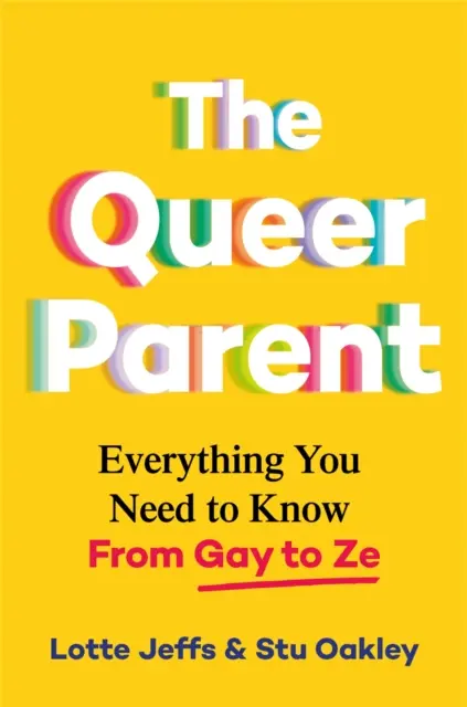 Queer Parent - Alles, was Sie wissen müssen, von schwul bis ze - Queer Parent - Everything You Need to Know From Gay to Ze