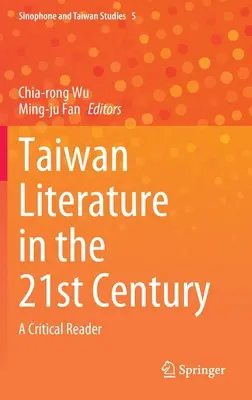 Taiwan-Literatur im 21. Jahrhundert: Ein kritischer Reader - Taiwan Literature in the 21st Century: A Critical Reader